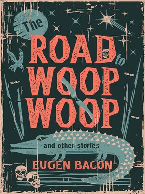 The Road to Woop Woop and Other Stories - ebook